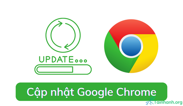 Cách cập nhật Google Chrome lên phiên bản mới nhất