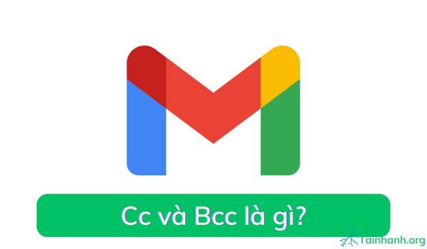 Cc và Bcc trong Gmail là gì? Sự khác nhau giữa CC và BCC